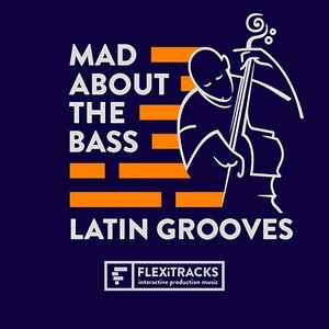 Mad About The Bass - Latin Grooves