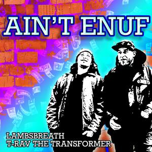Ain't Enuf (feat. Lambsbreath) (Explicit)