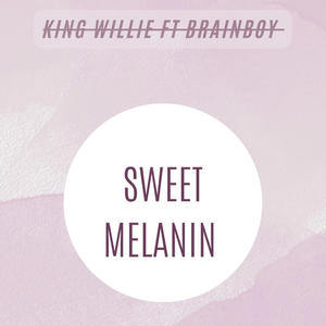 SWEET MELANIN (feat. Brainboy)