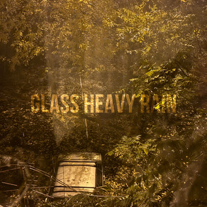 Glass heavy rain (Explicit)