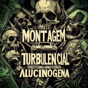 MONTAGEM TURBULENCIAL ALUCINOGENA (Explicit)