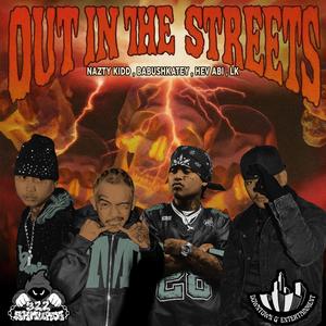 OUT IN THE STREETS (feat. Hev Abi, LK & Nazty Kidd) (Explicit)