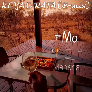 Ke Ya O Rata (B-mix) [feat. Manana & R'IA]