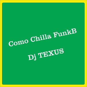 Como Chilla FunkB