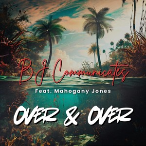 Over & Over (feat. Mahogany Jones)
