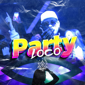 Party Loco (Explicit)