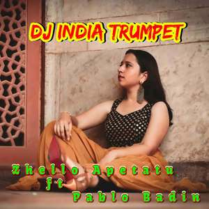 DJ INDIA TRUMPET (ft Pablo Badin - Remix)