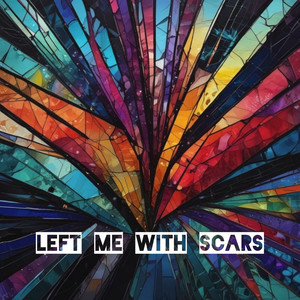 Left Me with Scars