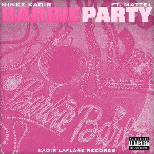 Barbie Party (feat. MATTELA) (Explicit)