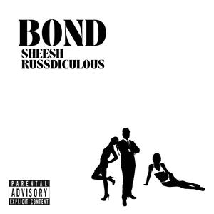 BOND (feat. Russdiculous) (Explicit)