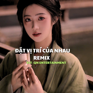 Đặt Vị Trí Của Nhau (Remix)