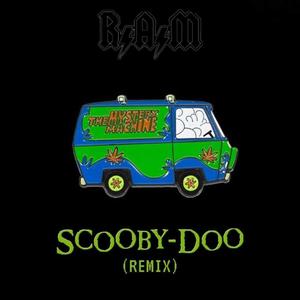 Scooby Doo (RAM Remix) [Explicit]