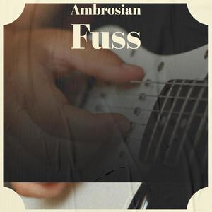 Ambrosian Fuss