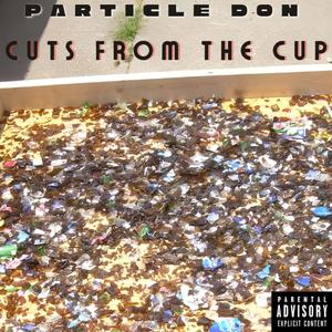 Cuts From The Cup (Explicit)