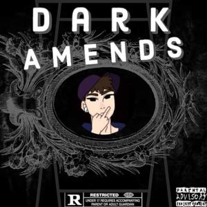 Dark Amends (Explicit)