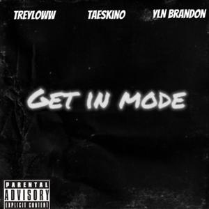Get in mode (feat. Treyloww & YLN Brandon) (Explicit)