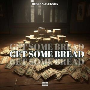 GET SOME BREAD (Explicit)