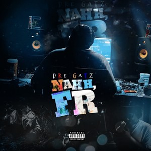 nahh, fr! (Explicit)