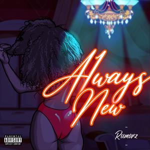 Always New (Explicit)