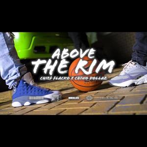 Above The Rim (feat. ChinoDollaz) [Explicit]