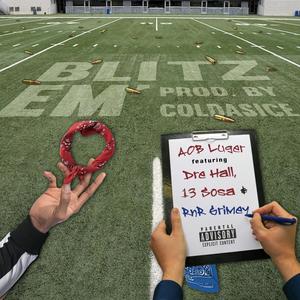 Blitz Em' (feat. RnR Grimey, Dre Hall & 13 Sosa) (Explicit)