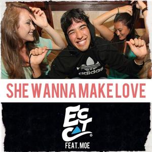 She Wanna Make Love (feat. Moe) - Single