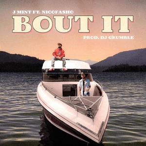 Bout It (feat. Nicofasho & DJ Grumble) [Explicit]