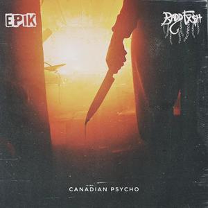 Canadian Psycho (feat. Baddfxsh) [Explicit]
