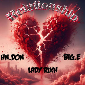 Relationship (feat. Lady Rich & Big E) (Explicit)