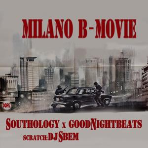 Milano B-Movie (feat. GoodNight Beats & Dj Sbem|Explicit)