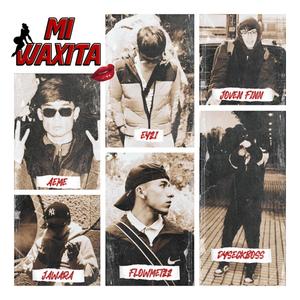 Waxita (feat. AEME RIP, Eyzi, Dyseckboss, FLOWMETZZ & JAWARA) [Explicit]