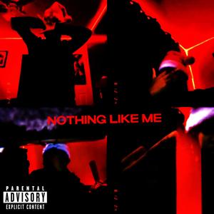 Nothing Like Me (RAPATHON DAY 5) [Explicit]