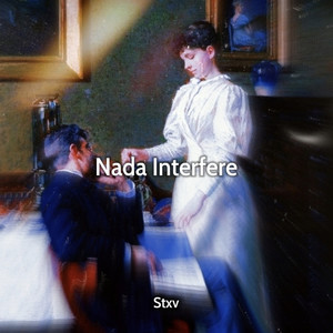 Nada Interfere (Explicit)