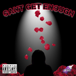 Can't Get Enough (Explicit)