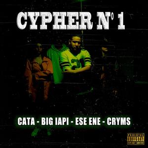 Cypher Nro. 1(feat. Cryms, Big Iapi & Cata) (Explicit)