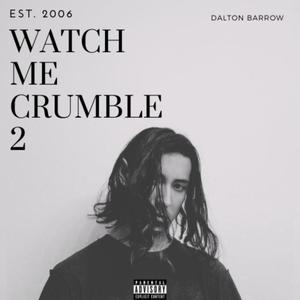 Watch Me Crumble 2 (Explicit)