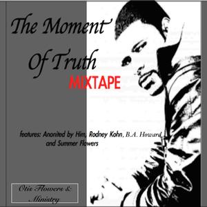 The Moment of Truth Mixtape