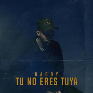 Tu No Eres Tuya (Explicit)