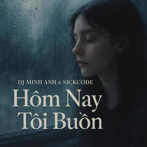 Hom Nay Toi Buon (feat. DJ Minh Anh)