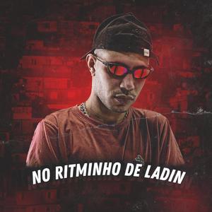 NO RITMINHO DE LADIN (Explicit)