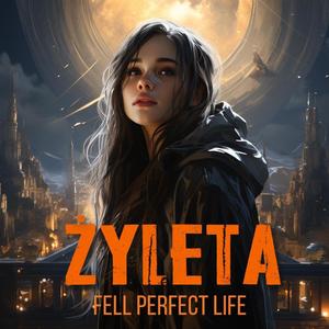 Fell Perfect Life (Explicit)