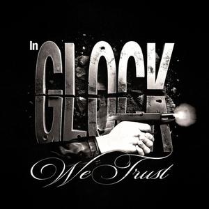 IN GLOCK ONLY WE TRUST