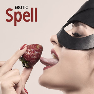 Erotic Spell – Romantic and Sexy Piano Jazz Music, Secret Lovers, Foreplay, Kissing Games, Sensual Massage, Erotic Jazz Lounge