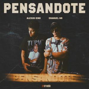 Pensandote (feat. Alexus King & Emanuel MR)