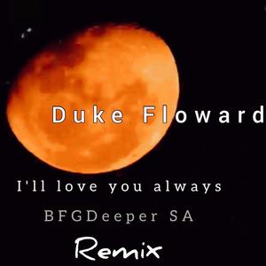 I'll love you always (BFGDeeper SA Remix) [Explicit]