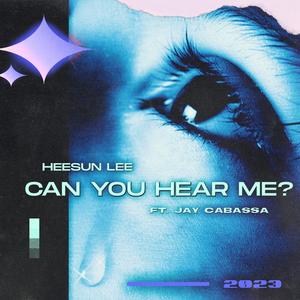 Can You Hear Me? (feat. Jay Cabassa)