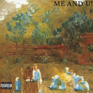 ME AND U! (Explicit)