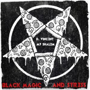 Black Magic and Stress (Explicit)