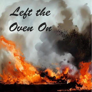 Left the Oven On (feat. Azakaela) (Explicit)