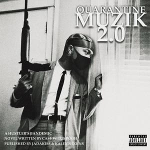 Quarantine Muzik 2.0 (A Hustlers Bandemic) [Explicit]